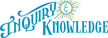 Inquiry & Knowledge